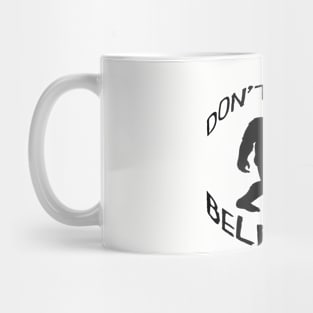 DON'T STOP BELIEVIN' Mug